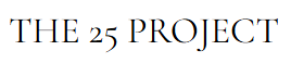 The 25 Project